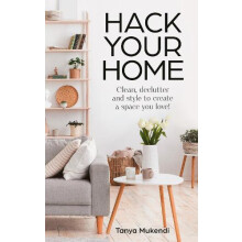 Hack Your Home by Tanya Mukendi Hardcover Book