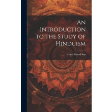 An Introduction to the Study of Hinduism by Guru Prosad Sen Hardcover
