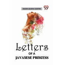 Letters of a Javanese Princess by Raden Adjeng Kartini Paperback Book