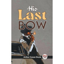 His Last Bow by Arthur Conan Doyle Paperback Book