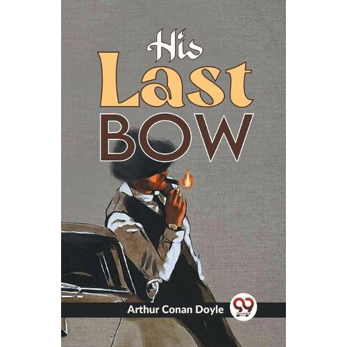 His Last Bow by Arthur Conan Doyle Paperback Book