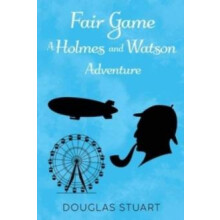 Fair Game A Holmes and Watson Adventure by Douglas Stuart Paperback Bo
