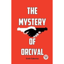 The Mystery of Orcival by Emile Gaboriau Paperback Book