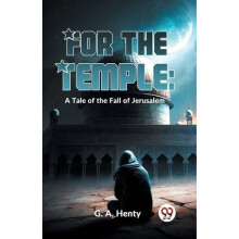 For the Temple by G.A. Henty Paperback Book