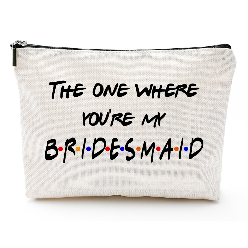 Vancsenia The One Where You're My Bridesmaid Bachelorette Party Wedding Gifts For Besties Friends Makeup Bag Purse Cosmetic Bag For Women