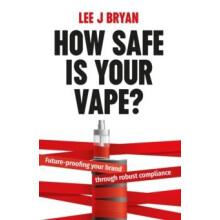 How Safe Is Your Vape by Lee Bryan Paperback Book
