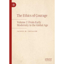 The Ethics of Courage by Jacques M. Chevalier Hardcover Book