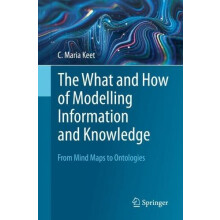 The What and How of Modelling Information and Knowledge by C. Maria Ke