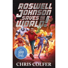 Roswell Johnson Saves the World by Chris Colfer Hardcover Book
