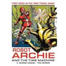 Robot Archie and the Time Machine by E. George Cowan Paperback Book