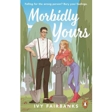 Morbidly Yours by Ivy Fairbanks Paperback Book
