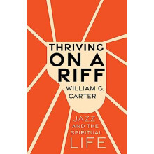 Thriving on a Riff by William G. Carter Hardcover Book