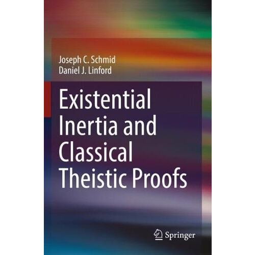 Existential Inertia and Classical Theistic Proofs by Daniel J. Linford