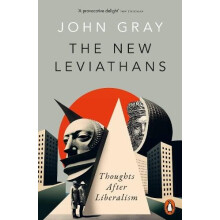The New Leviathans by John Gray Paperback Book