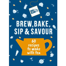 Bird amp Blends Brew Bake Sip amp Savour by Bird amp Blend Tea Co Hard