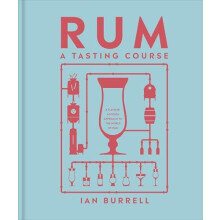 Rum A Tasting Course by Ian Burrell Hardcover Book