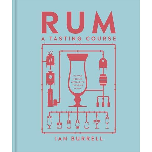 Rum A Tasting Course by Ian Burrell Hardcover Book