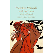 Witches Wizards and Sorcerers Myths and Legends Hardcover Book