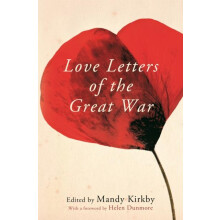 Love Letters of the Great War by Mandy Kirkby Paperback Book