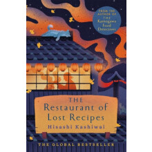 The Restaurant of Lost Recipes by Hisashi Kashiwai Hardcover Book