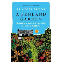 A Fenland Garden by Francis Pryor Paperback Book