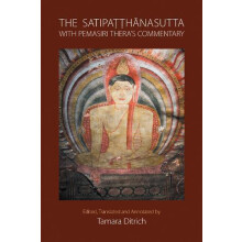 The Satipatthanasutta with Pemasiri Theras Commentary Paperback Book