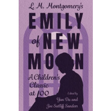 L. M. Montgomerys Emily of New Moon Paperback Book