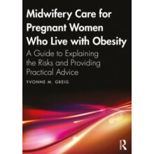 Midwifery Care For Pregnant Women Who Live With Obesity by Yvonne M. G