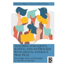 Teaching for Equity Justice and Antiracism with Digital Literacy Pract