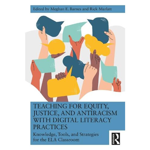 Teaching for Equity Justice and Antiracism with Digital Literacy Pract