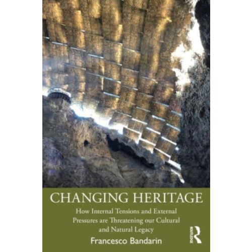 Changing Heritage by Francesco Architect and Planner. Bandarin Paperba
