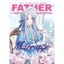 Father I Dont Want This Marriage Vol. 1 by Yuri Paperback Book