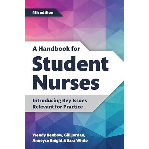 A Handbook for Student Nurses fourth edition by Sara White Paperback B