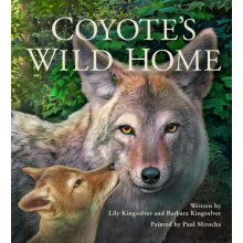 Coyotes Wild Home by Lily Kingsolver Hardcover Book