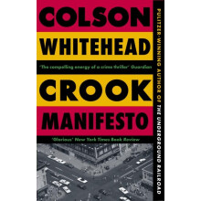 Crook Manifesto by Colson Whitehead Paperback Book