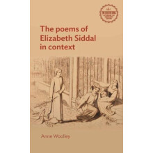 The Poems of Elizabeth Siddal in Context by Anne Woolley Paperback Boo