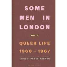 Some Men In London Queer Life 19601967 by Peter Parker Hardcover Book