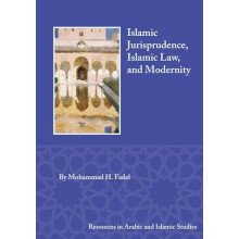 Islamic Jurisprudence Islamic Law and Modernity by Mohammad H. Fadel H