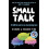 SMALL TALK by Rox Pink Paperback Book 1