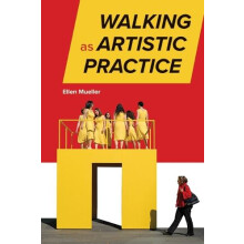 Walking as Artistic Practice by Ellen Mueller Paperback Book