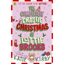 The Completely Chaotic Christmas of Lottie Brooks by Katie Kirby Paper