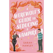 A Werewolfs Guide to Seducing a Vampire by Sarah Hawley Paperback Book
