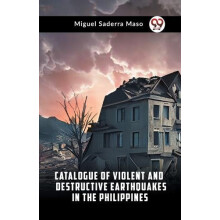 Catalogue of Violent and Destructive Earthquakes in the Philippines by