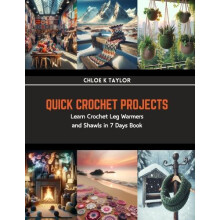 Quick Crochet Projects by Chloe K Taylor Paperback Book