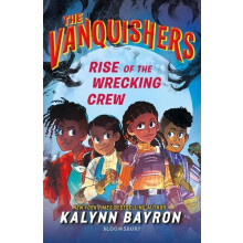 The Vanquishers Rise of the Wrecking Crew by Kalynn Bayron Paperback B