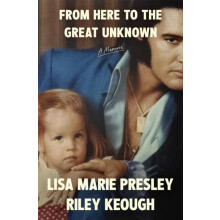 From Here to the Great Unknown A Memoir by Riley Keough Hardcover Book