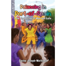 Palancing in PortofSpain The Chronicles of Mae and Lulu by Sacha Josep