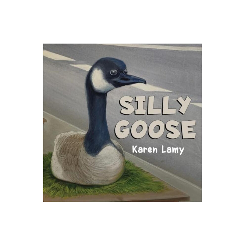 Riachristiecollections Silly Goose By Karen Lamy Paperback Book
