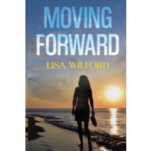 Moving Forward by Lisa Wilford Paperback Book