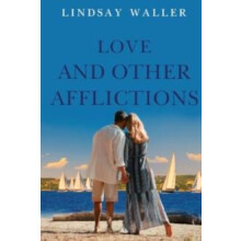 Love and Other Afflictions by Lindsay Waller Paperback Book